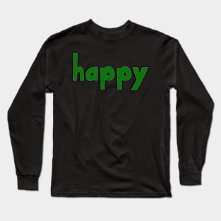 This is the word HAPPY Long Sleeve T-Shirt